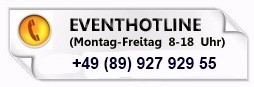 EVENT HOTLINE - 089 / 927 929 55 - Montag bis Freitag von 9 - 18 Uhr