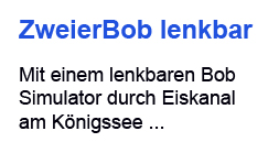 ZWEIERBOB SIMULATOR LENKBAR: Mit einem lenkbaren Bobsled Simulator durch den Eiskanal am Königssee