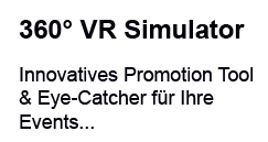 360° VR SIMULATOR - innovatives Promotion Tool & Eye-Catcher für Events, Messen und Veranstaltungen jeder Art